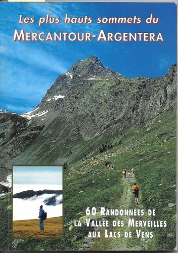 Les plus hauts sommets du Mercantour-Argentera. 60 Randonnées de la …