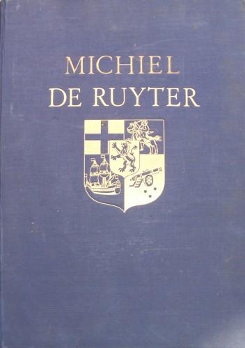 Michiel De Ruyter Grossadmiral von Holland und Westfriesland 1607-1676. Ein …