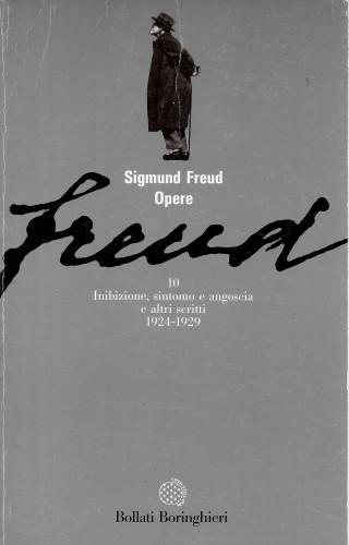 Opere, vol. 10 - Inibizione, sintomo e angoscia e altri …