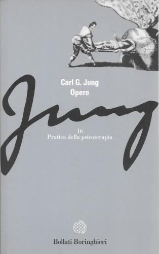 Opere, vol. 16 - Pratica della psicoterapia