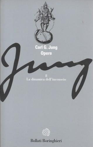 Opere, vol. 8 - La dinamica dell'inconscio