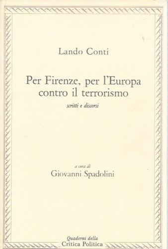 Per Firenze, per l'Europa contro il terrorismo. Scritti e discorsi