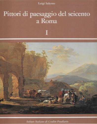 Pittori di paesaggio del seicento a Roma, in 2 voll.