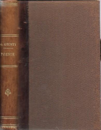 Poesie di Giuseppe Giusti con biografia, commenti e note di …