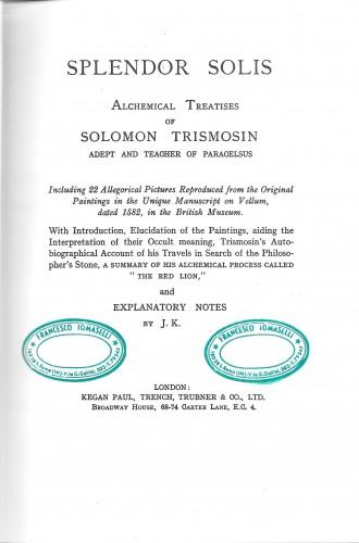 Splendor Solis. Alchemical Treatises of Solomon Trismosin adept and techer …