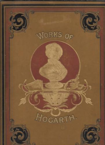 The Complete Works of William Hogarth., with an introductory essay …