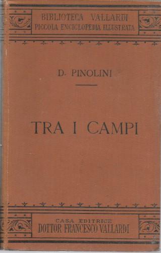 Tra i campi. Note pratiche per la gente di campagna …