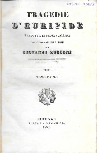 Tragedie d'Euripide tradotte in prosa italiana con Osservazioni e Note …
