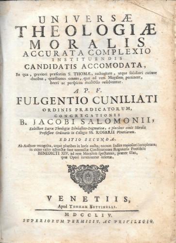 Universae Theologiae moralis accurata complexio instituendis candidatis accomodata, In qua …
