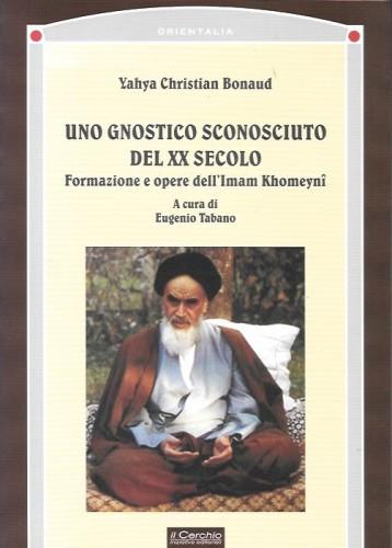 Uno gnostico sconosciuto del XX secolo. Formazione e opere dell'Imam …