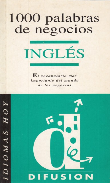 1000 PALABRAS DE NEGOCIOS. INGLÉS