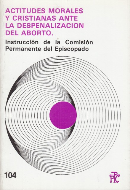 ACTITUDES MORALES Y CRISTIANAS ANTE LA DESPENALIZACIÍN DEL ABORTO