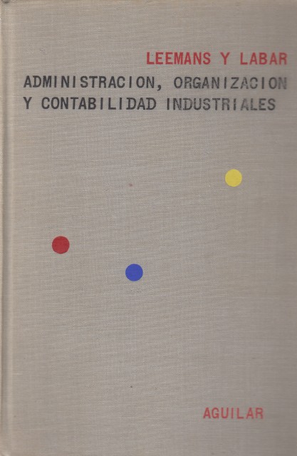 Administración, organización y contabilidad industriales