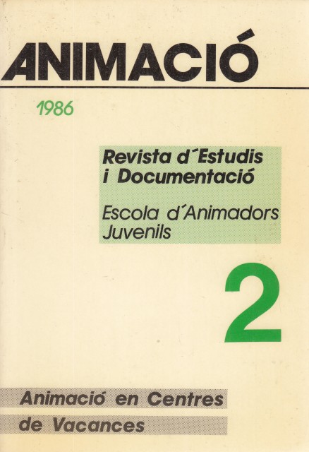 ANIMACIÓ 1986. REVISTA D'ESTUDIS I DOCUMENTACIÓ 2. ESCOLA D'ANIMADORS JUVENILS. …
