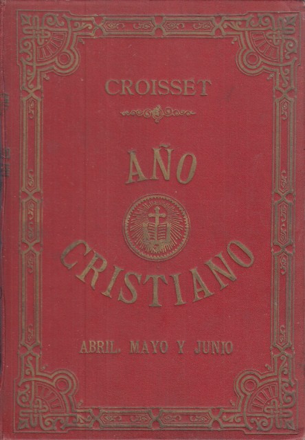 AÑO CRISTIANO. VIDAS DE LOS SANTOS. TOMO 2. ABRIL, MAYO …