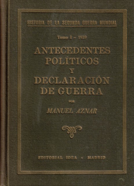 Antecedentes políticos y declaración de guerra (Tomo I - 1939)