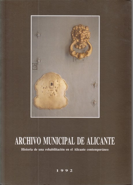 ARCHIVO MUNICIPAL DE ALICANTE. HISTORIA DE UNA REHABILITACIÓN EN EL …