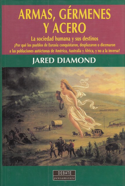 ARMAS, GÉRMENES Y ACERO. LA SOCIEDAD Y SUS DESTINOS