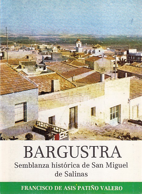 BARGUSTRA. Semblanza histórica de San Miguel de Salinas