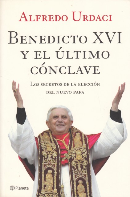 BENEDICTO XVI Y EL ÚLTIMO CÓNCLAVE. Los secretos de la …