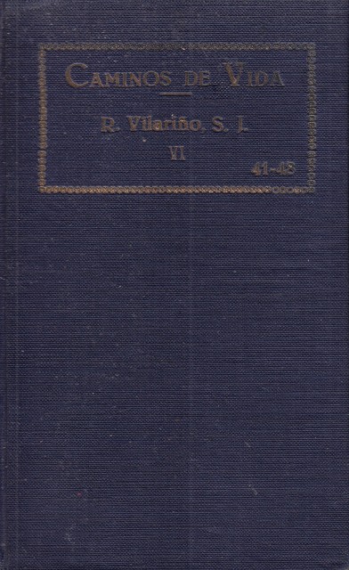 Caminos de Vida (Tomo VI: XLI LOS SACERDOTES SANTOS; XLII …