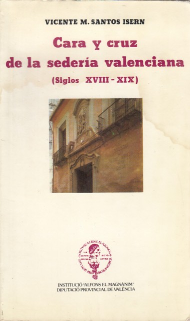 Cara y cruz de la sedería valenciana (Siglos XVIII-XIX)