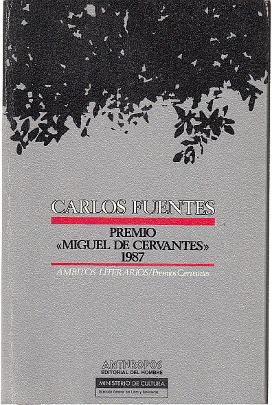 CARLOS FUENTES. Premio "Miguel de Cervantes" 1987