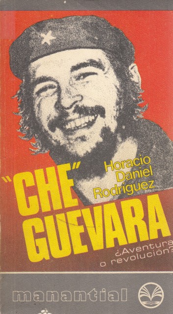 CHE GUEVARA. ¿AVENTURA O REVOLUCIÓN?