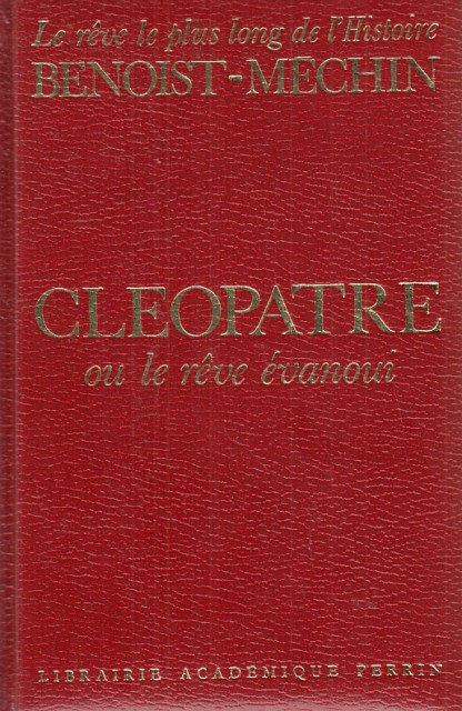 Cléopâtre ou rêve évanoui (69-30 avant Jésus-Christ)