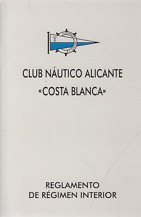 CLUB NÁUTICO COSTA BLANCA. REGLAMENTO DE RÉGIMEN INTERIOR
