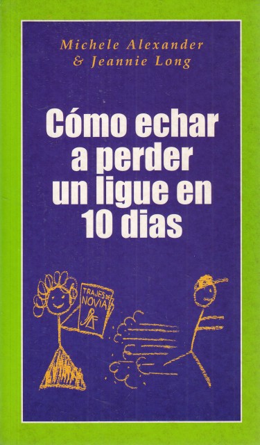CÓMO ECHAR A PERDER UN LIGUE EN 10 DÍAS