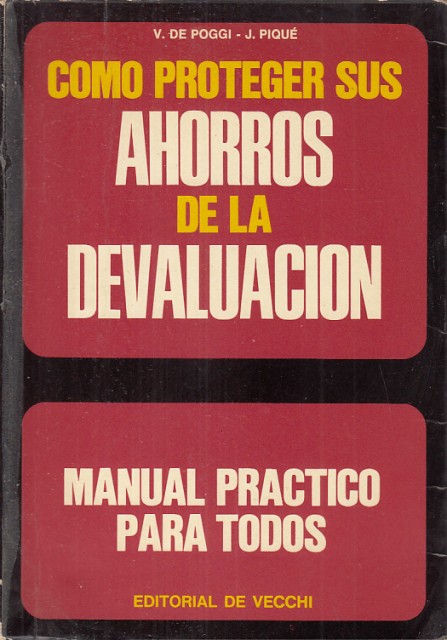 Cómo proteger sus ahorros de la devaluación (Manual práctico para …
