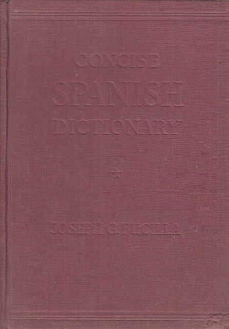 CONCISE SPANISH DICTIONARY. SPANISH-ENGLISH AND ENGLISH-SPANISH