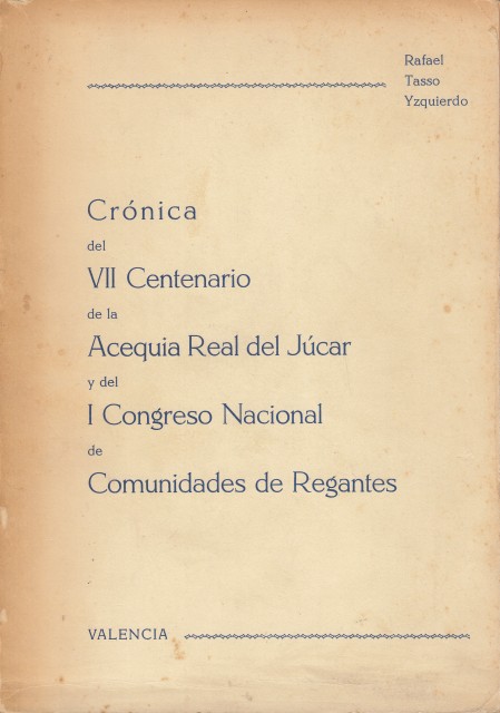 CRONICA DEL VII CENTENARIO DE LA ACEQUIA REAL DEL JUCAR …