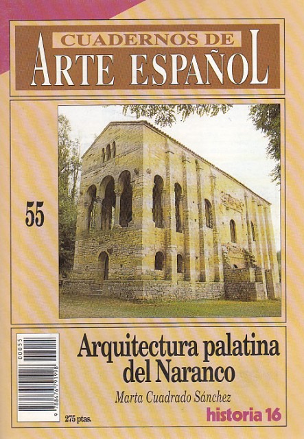 CUADERNOS DE ARTE ESPAÑOL Nº55. ARQUITECTURA PALATINA DEL NARANCO