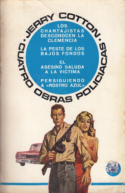 CUATRO OBRAS POLICÍACAS. LOS CHANTAJISTAS DESCONOCEN LA CLEMENCIA; LA PESTE …