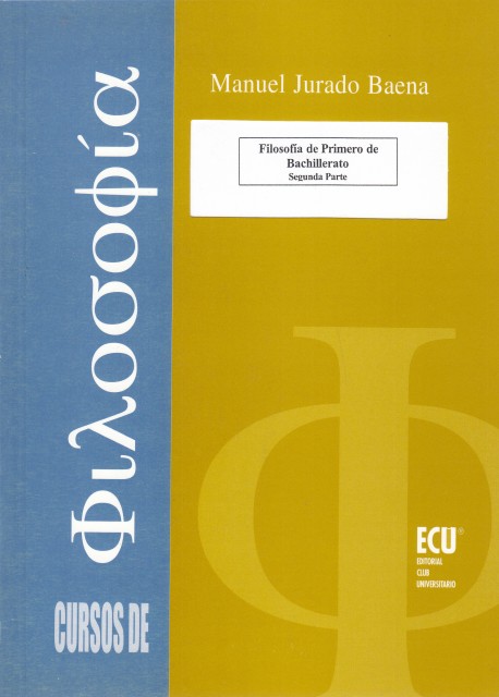 CURSOS DE FILOSOFIA. PRIMERO DE BACHILLERATO. SEGUNDA PARTE