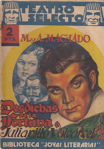 DESDICHAS DE LA FORTUNA O JULIANILLO VALCÁRCEL