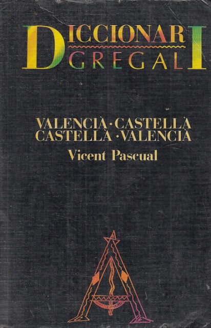 DICCIONARI GREGAL VALENCIÀ-CASTELLÀ CASTELLÀ-VALENCIÀ