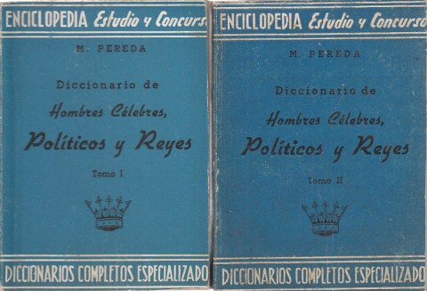 DICCIONARIO DE HOMBRES CELEBRES, POLICOS Y REYES. TOMOS I Y …