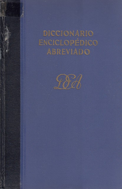 DICCIONARIO ENCICLOPEDICO ABREVIADO. TOMO I. AAIUN-GUANARE. TOMO II. GUANCHES-SAHARA. Y …