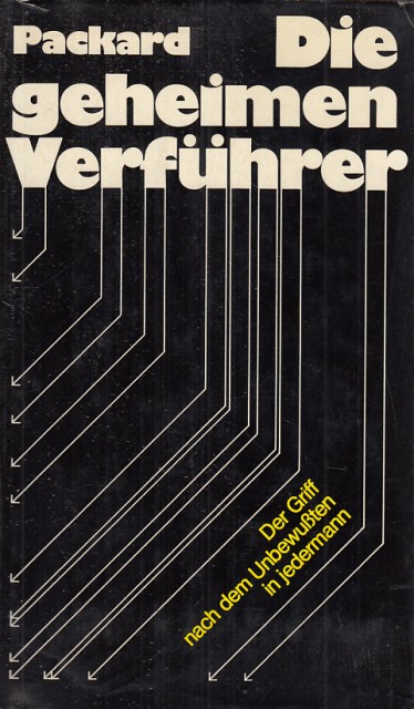 DIE GEHEIMEN VERFÜHRER. Der Griff nach dem Unbewussten in jedermann