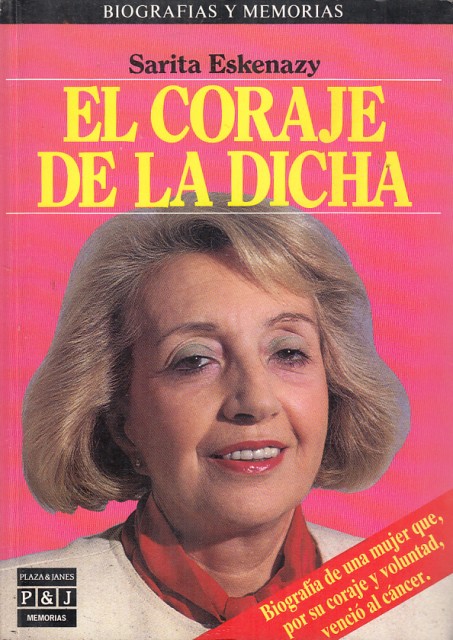 El Coraje de la Dicha. Biografía de una mujer que, …