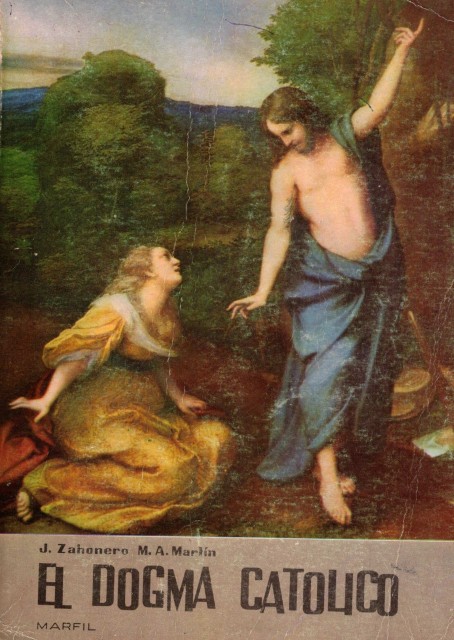 El dogma católico (Estudios de Bachillerato. Sexto curso)