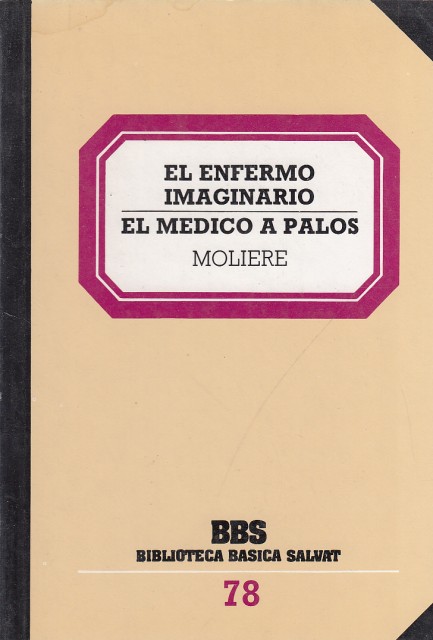 EL ENFERMO IMAGINARIO; EL MÉDICO A PALOS