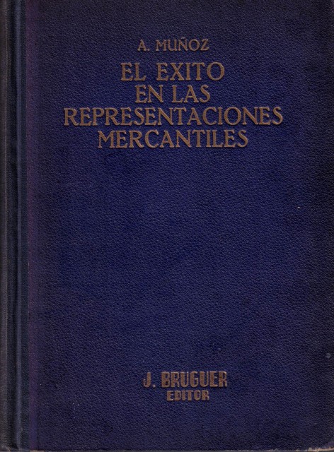 El éxito en las representaciones mercantiles (Guía técnica del agente …