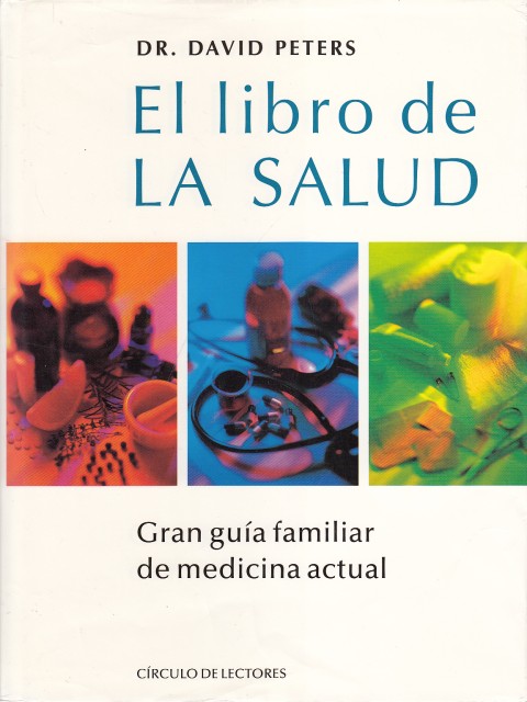EL LIBRO DE LA SALUD. Gran guía familiar de medicina …