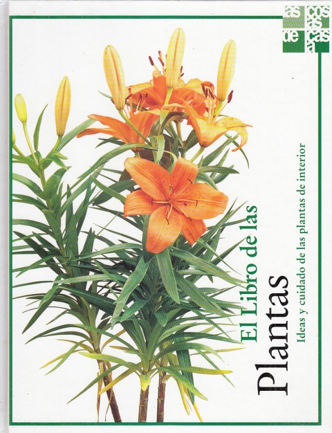 EL LIBRO DE LAS PLANTAS. IDEAS Y CUIDADO DE LAS …