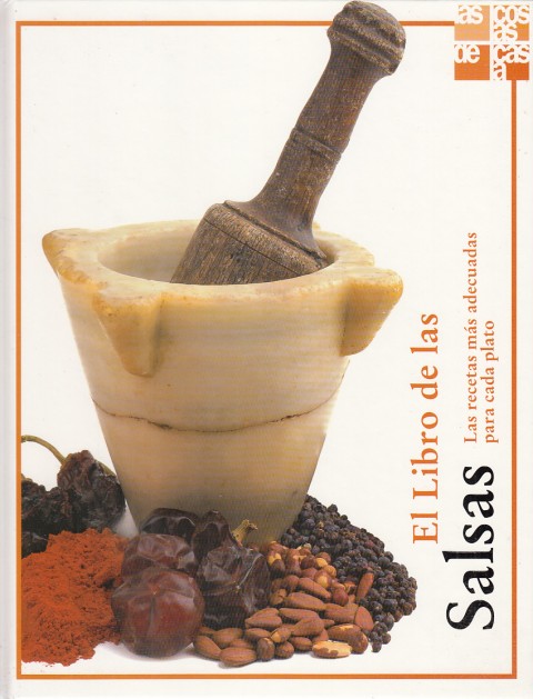 EL LIBRO DE LAS SALSAS. LAS RECETAS MÁS ADECUADAS PARA …
