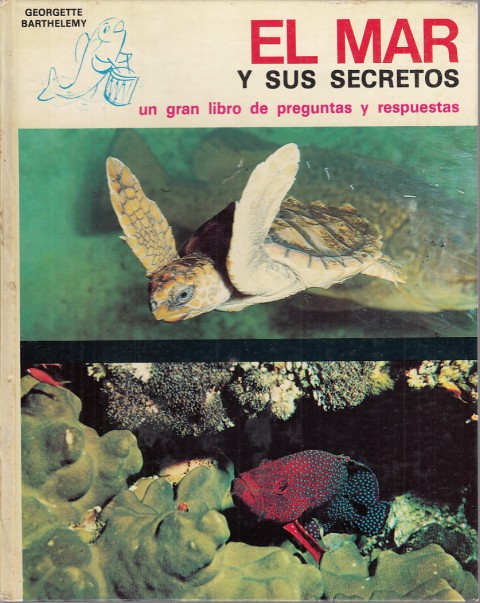 El Mar y sus Secretos. Un gran libro de preguntas …